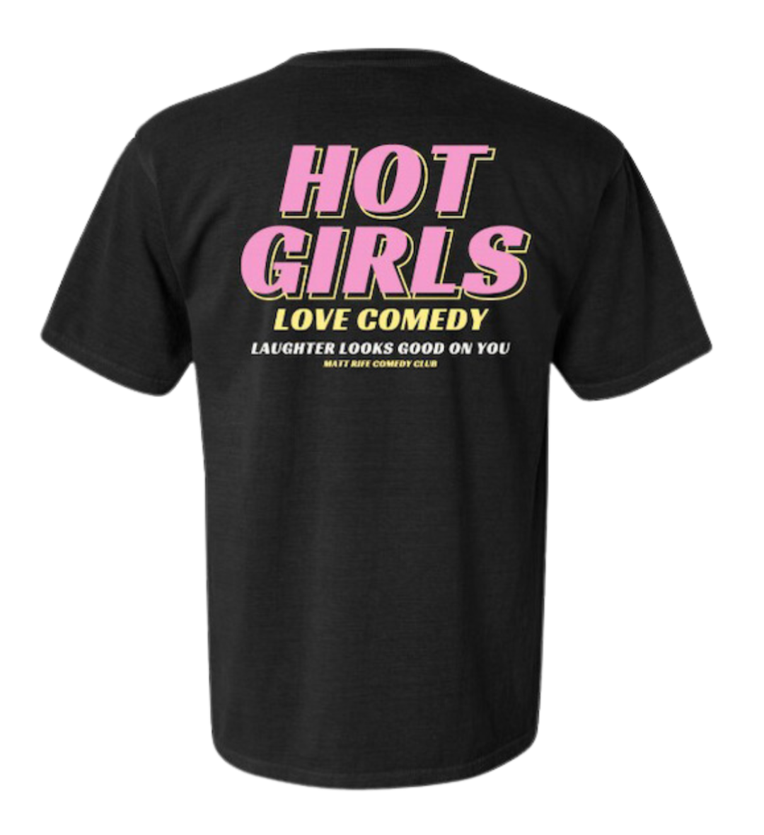 Hot Girls Love Comedy T-Shirt